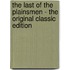 The Last of the Plainsmen - the Original Classic Edition
