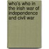 Who's Who in the Irish War of Independence and Civil War
