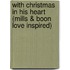 With Christmas in His Heart (Mills & Boon Love Inspired)
