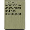 Zur 'Harm Reduction' in Deutschland Und Den Niederlanden door Michelle K�rner