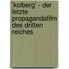'Kolberg' - Der Letzte Propagandafilm Des Dritten Reiches door Silvia Kornberger