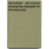 Atmosfair - Ein Social Enterprise Beispiel Im Klimaschutz by Cornelius M.P. Kiermasch
