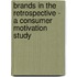 Brands in the Retrospective - a Consumer Motivation Study