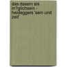 Das Dasein Als M�Glichsein - Heideggers 'sein Und Zeit' door Bruno Gransche