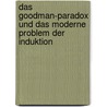 Das Goodman-Paradox Und Das Moderne Problem Der Induktion by Gerald Buttinger