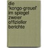 Die 'Kongo-Greuel' Im Spiegel Zweier Offizieller Berichte