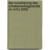 Die Novellierung Des Urhebervertragsrechts Im M�Rz 2002 by Marco Rudloff