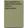 Die Sowjetische Milit�Rintervention 1979 in Afghanistan door Martin H. Hetterich