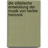 Die Stilistische Entwicklung Der Musik Von Herbie Hancock door Timo Fuchs