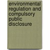 Environmental Regulation and Compulsory Public Disclosure door Shakeb Afsah