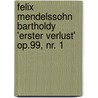Felix Mendelssohn Bartholdy 'Erster Verlust' Op.99, Nr. 1 by R�diger B�ltmann