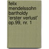 Felix Mendelssohn Bartholdy 'Erster Verlust' Op.99, Nr. 1 door R�diger B�ltmann