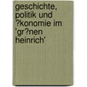 Geschichte, Politik Und �Konomie Im 'Gr�Nen Heinrich' by Peter Lindhorst