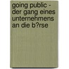 Going Public - Der Gang Eines Unternehmens an Die B�Rse door Martin Zinsmeister