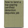 How to Land a Top-Paying Certified Detention Deputies Job door Joseph Albert