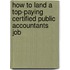 How to Land a Top-Paying Certified Public Accountants Job