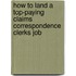 How to Land a Top-Paying Claims Correspondence Clerks Job