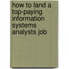 How to Land a Top-Paying Information Systems Analysts Job door Brenda Becker