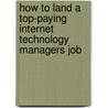 How to Land a Top-Paying Internet Technology Managers Job door Jason Dillard