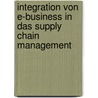 Integration Von E-Business in Das Supply Chain Management door Daniela Pfeffer