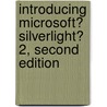 Introducing Microsoft� Silverlight� 2, Second Edition door Laurence Moroney