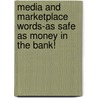 Media and Marketplace Words-As Safe as Money in the Bank! door Saddleback Educational Publishing