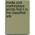 Media and Marketplace Words-Find It in the Classified Ads