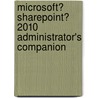 Microsoft� Sharepoint� 2010 Administrator's Companion door Brian Alderman