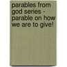 Parables from God Series - Parable on How We Are to Give! door Joe Osb Callihan