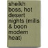 Sheikh Boss, Hot Desert Nights (Mills & Boon Modern Heat)