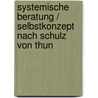 Systemische Beratung / Selbstkonzept Nach Schulz Von Thun by Peter Bormann