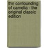 The Confounding of Camelia - the Original Classic Edition