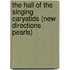 The Hall of the Singing Caryatids (New Directions Pearls)