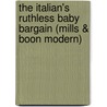 The Italian's Ruthless Baby Bargain (Mills & Boon Modern) door Margaret Mayo