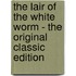 The Lair of the White Worm - the Original Classic Edition