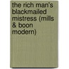 The Rich Man's Blackmailed Mistress (Mills & Boon Modern) door Robyn Donald