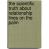The Scientific Truth About Relationship Lines on the Palm door Rajendra Paode