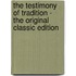 The Testimony of Tradition - the Original Classic Edition