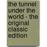 The Tunnel Under the World - the Original Classic Edition door Frederik Pohl
