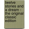 Twelve Stories and a Dream - the Original Classic Edition door Herbert George Wells