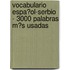 Vocabulario Espa�Ol-Serbio - 3000 Palabras M�S Usadas
