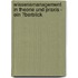 Wissensmanagement in Theorie Und Praxis - Ein �Berblick