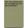 �Ber Die Problematik Der Auslagerung Von Personalarbeit door Dennis Vilovic