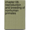 Chapter 08, Reproduction and Breeding of Nonhuman Primates door Christian Abee