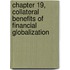 Chapter 19, Collateral Benefits of Financial Globalization