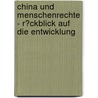 China Und Menschenrechte - R�Ckblick Auf Die Entwicklung door Ralph Denzel