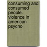 Consuming and Consumed People. Violence in American Psycho door F. Burkhardt