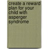 Create a Reward Plan for Your Child with Asperger Syndrome door Lord John Moran