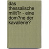 Das Thessalische Milit�R - Eine Dom�Ne Der Kavallerie? door Patrick Saal
