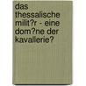 Das Thessalische Milit�R - Eine Dom�Ne Der Kavallerie? by Patrick Saal